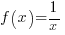 f(x)=1/x