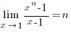 lim{x right 1}{{x^n-1}/{x-1}} = n